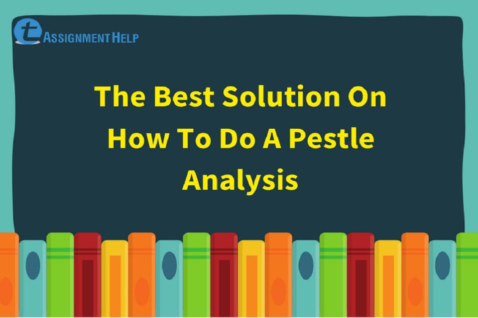 how to do PESTEL analysis