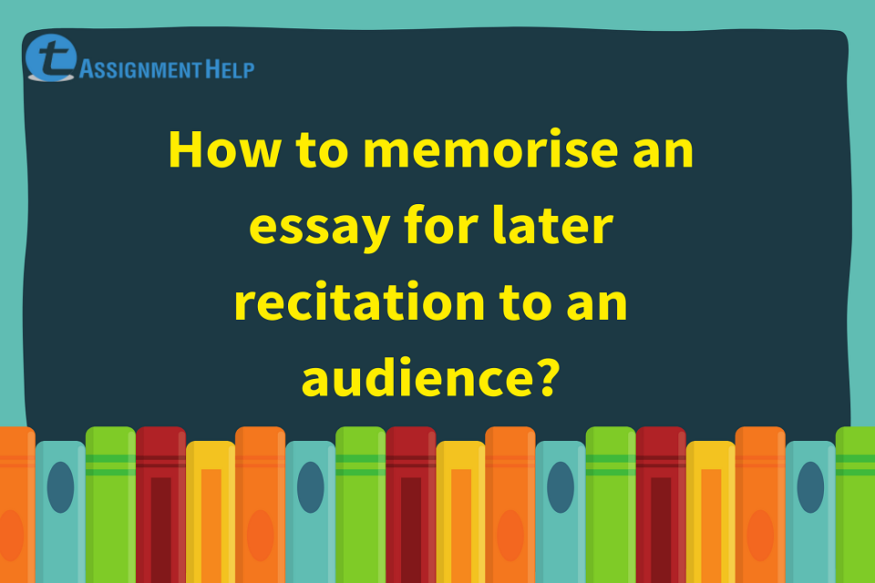how to memorise an essay