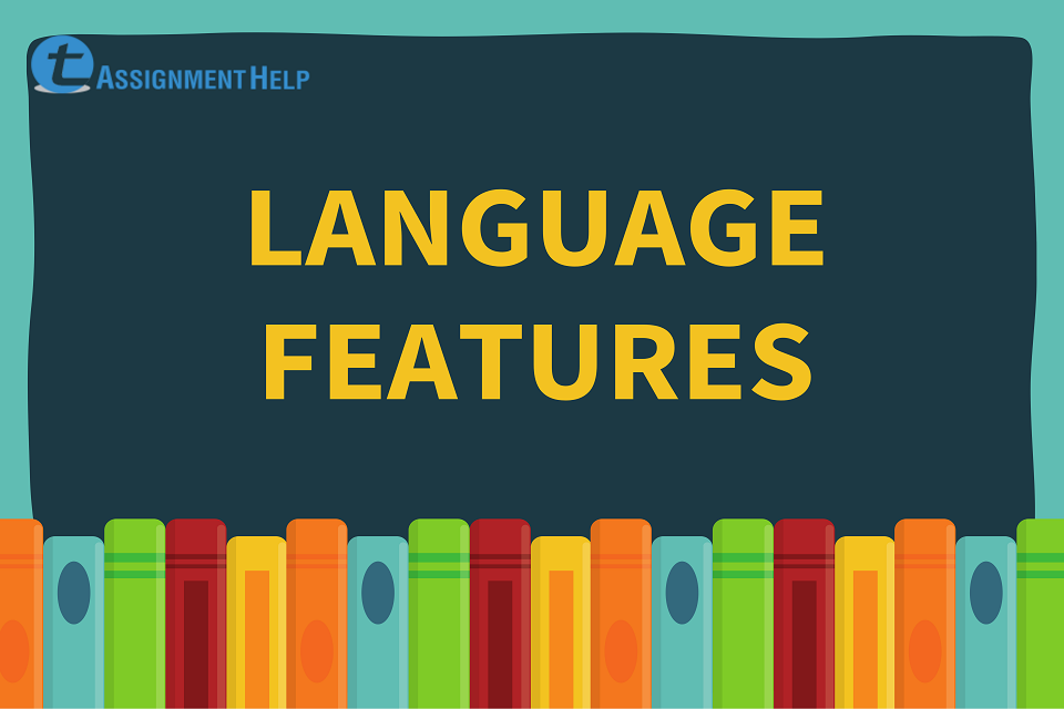 Important Language Features You Should Know Total Assignment Help