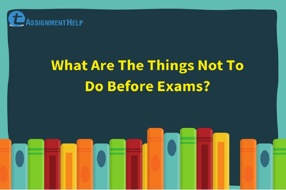 Things Not To Do Before Exams