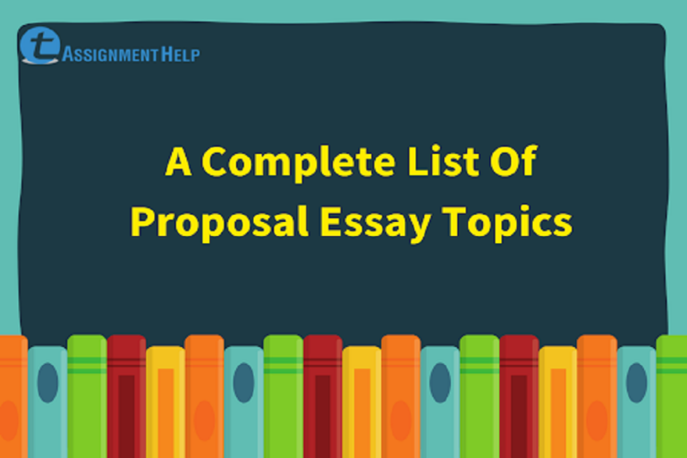 A Complete List Of Proposal Essay Topics Total Assignment Help