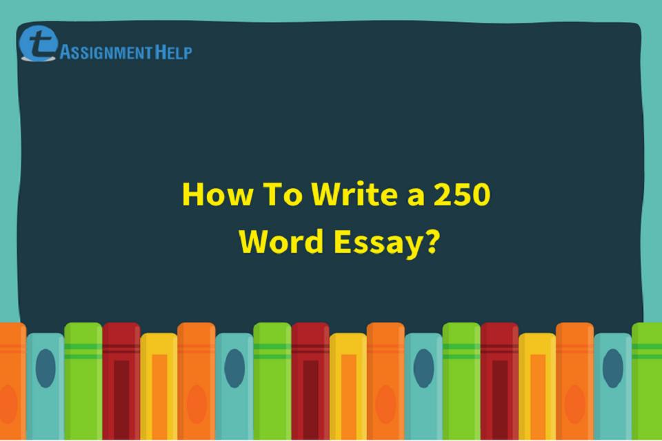 how to write a 250 word essay message