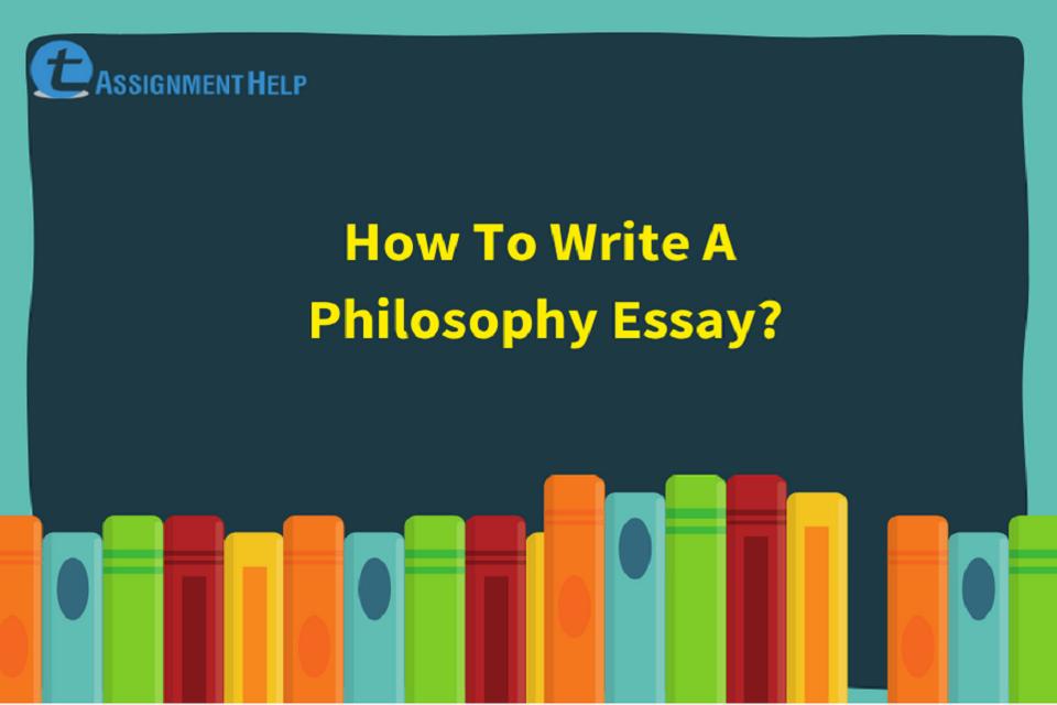 How To Write A Philosophy Essay