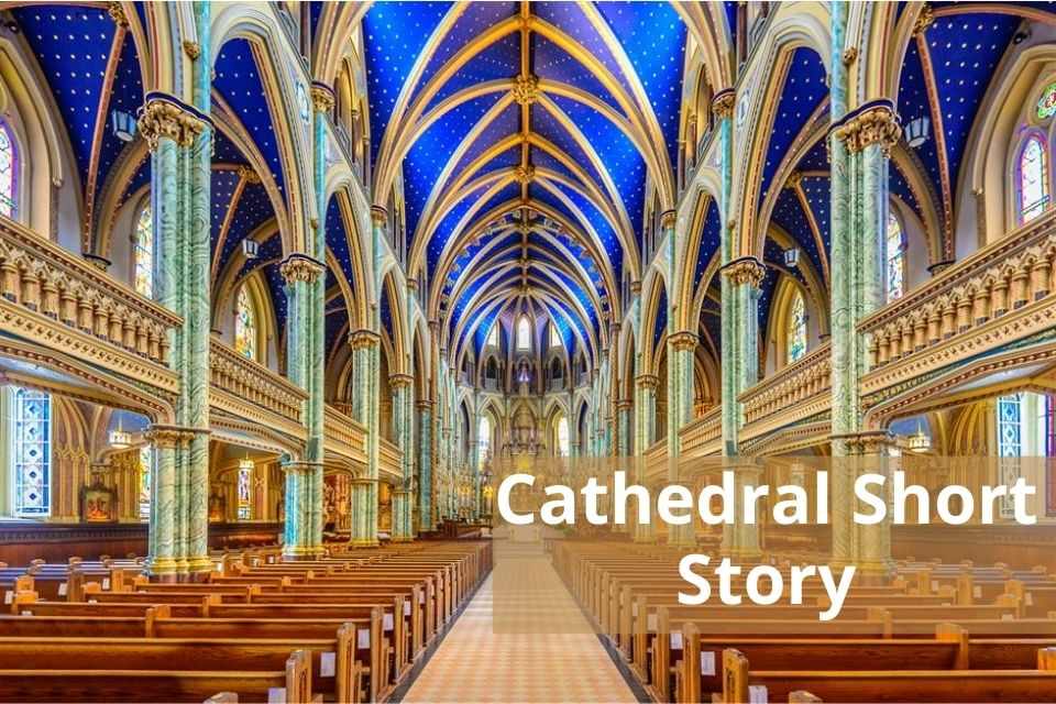 Cathedral Short Story