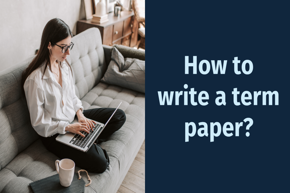 How to write a term paper? | Total Assignment Help